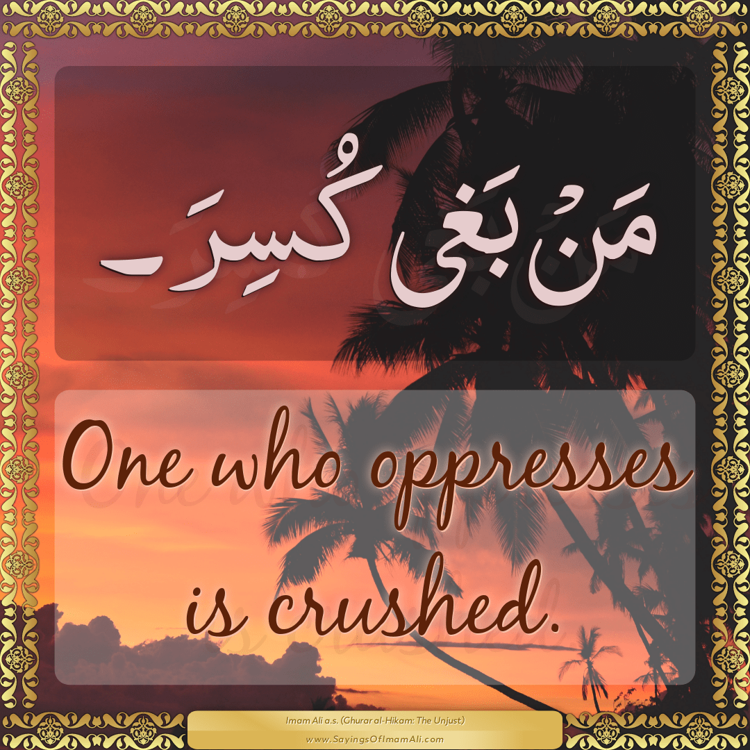 One who oppresses is crushed.